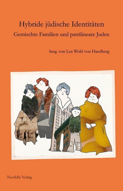 Cover: 9783943414523 | Hybride jüdische Identitäten | Lea Wohl von Haselberg | Taschenbuch