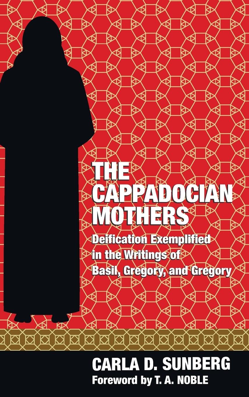 Cover: 9781498282437 | The Cappadocian Mothers | Carla D. Sunberg | Buch | Englisch | 2017