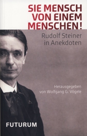 Cover: 9783856362379 | Sie Mensch von einem Menschen! | Rudolf Steiner in Anekdoten | Vögele