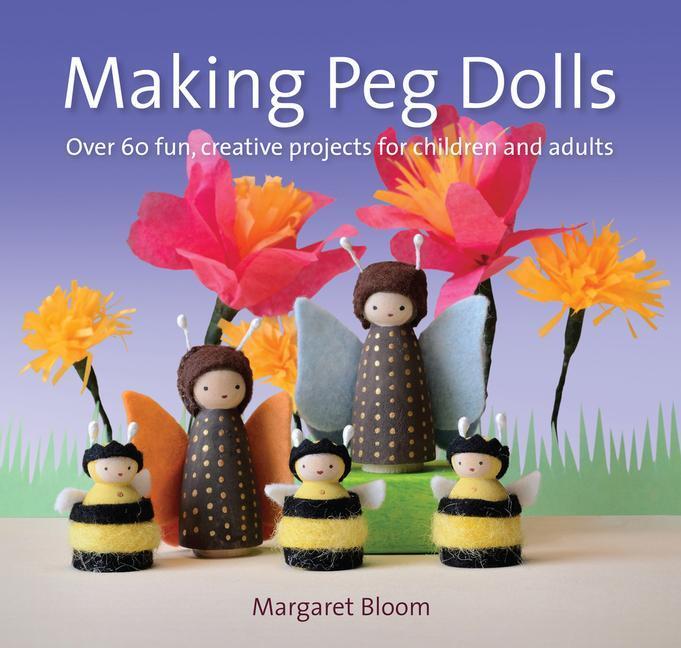 Cover: 9781907359774 | Making Peg Dolls | Margaret Bloom | Taschenbuch | Englisch | 2016