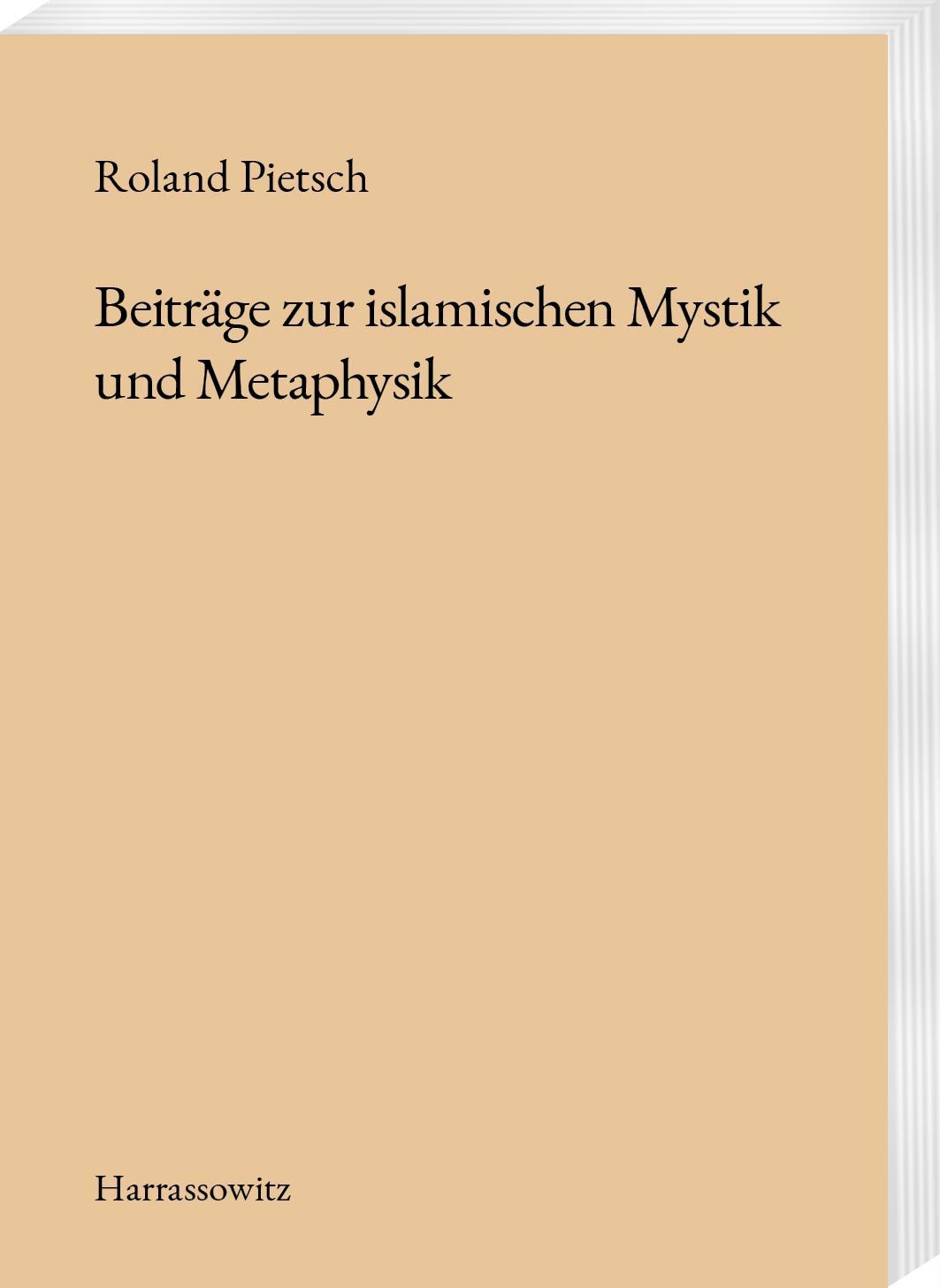 Cover: 9783447121187 | Beiträge zur islamischen Mystik und Metaphysik | Roland Pietsch | Buch