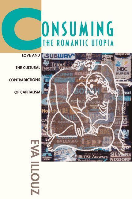 Cover: 9780520205710 | Consuming the Romantic Utopia | Eva Illouz | Taschenbuch | Englisch