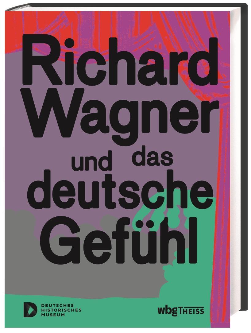 Cover: 9783806244441 | Richard Wagner und das deutsche Gefühl | Raphael Gross (u. a.) | Buch