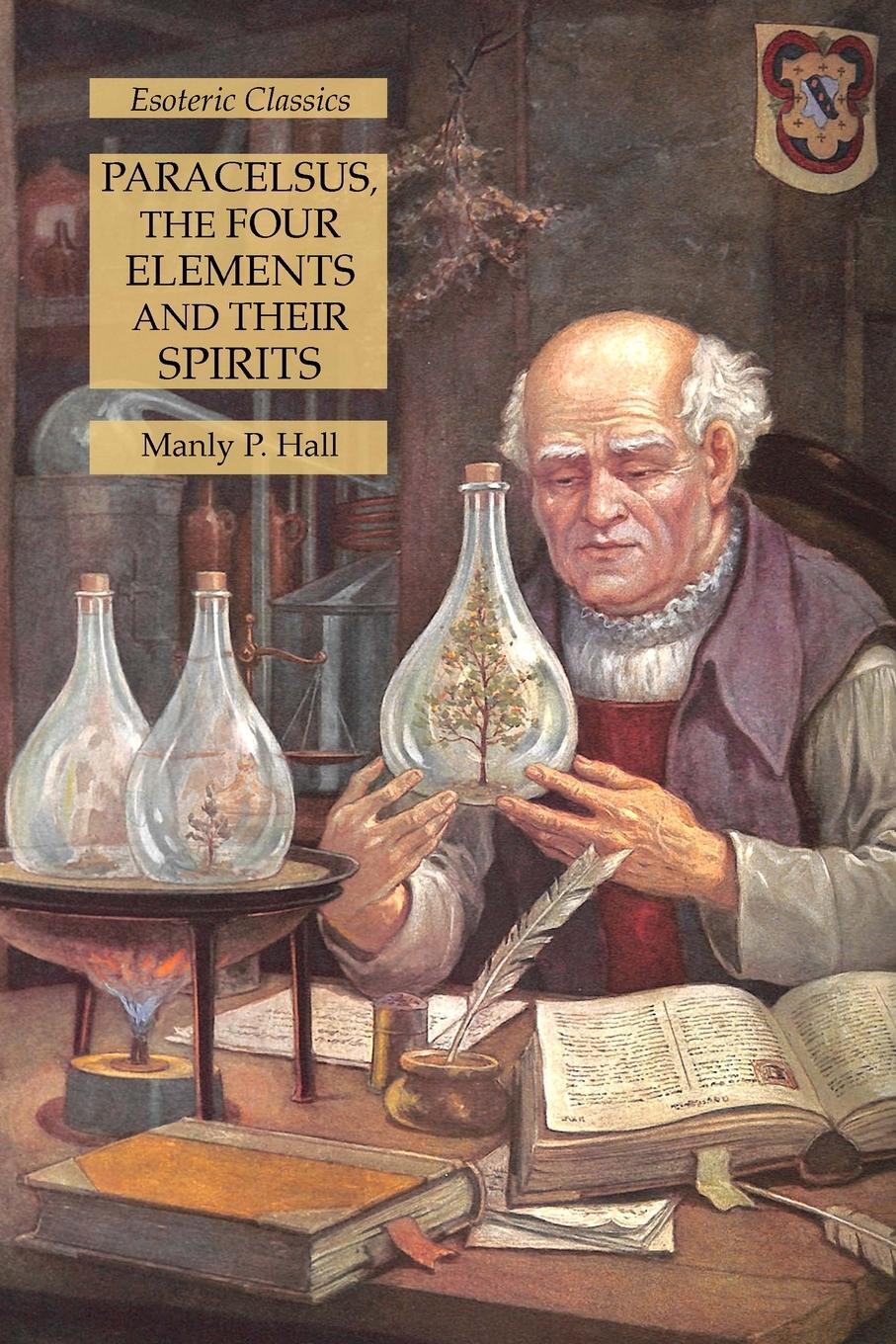 Cover: 9781631184000 | Paracelsus, the Four Elements and Their Spirits | Esoteric Classics