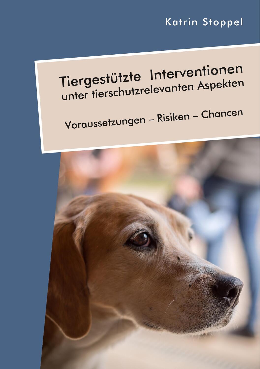 Cover: 9783961466795 | Tiergestützte Interventionen unter tierschutzrelevanten Aspekten....