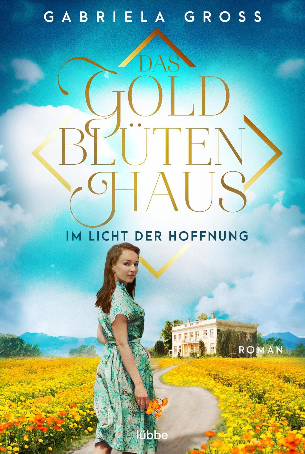 Cover: 9783404187805 | Das Goldblütenhaus - Im Licht der Hoffnung | Roman | Gabriela Groß