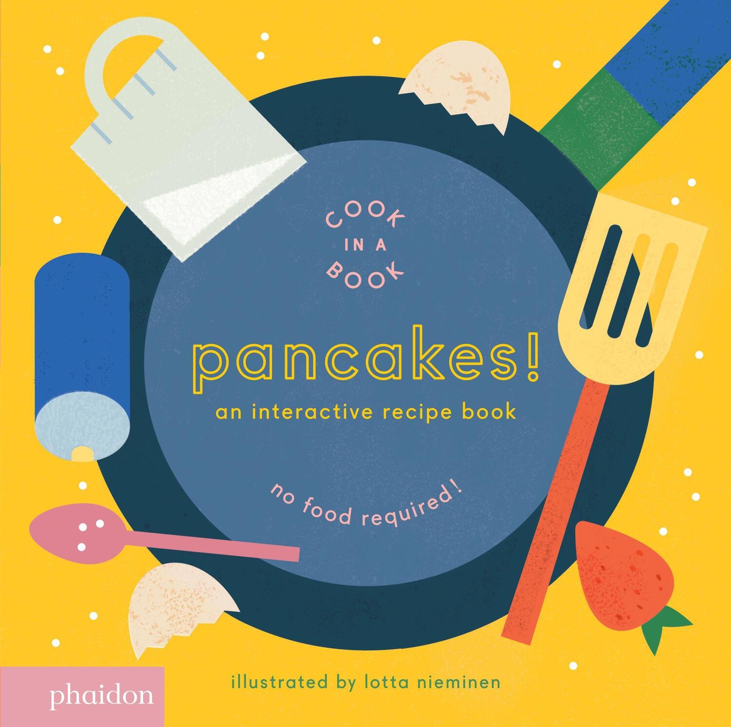 Cover: 9780714872834 | Pancakes! | An Interactive Recipe Book | Buch | Kinder-Pappbuch | 2016