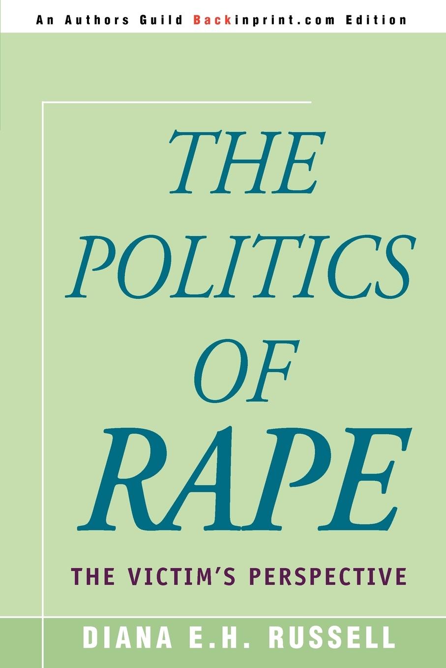 Cover: 9780595292875 | The Politics of Rape | The Victim's Perspective | Diana Russell | Buch