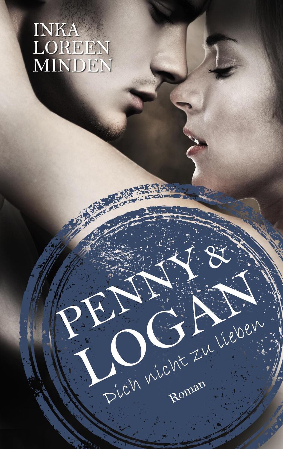 Cover: 9783837000696 | Penny & Logan | Dich nicht zu lieben 2 | Inka L. Minden | Taschenbuch