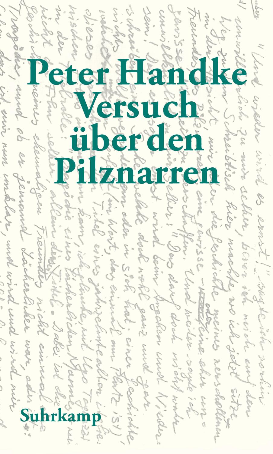 Cover: 9783518423837 | Versuch über den Pilznarren | Eine Geschichte für sich | Peter Handke