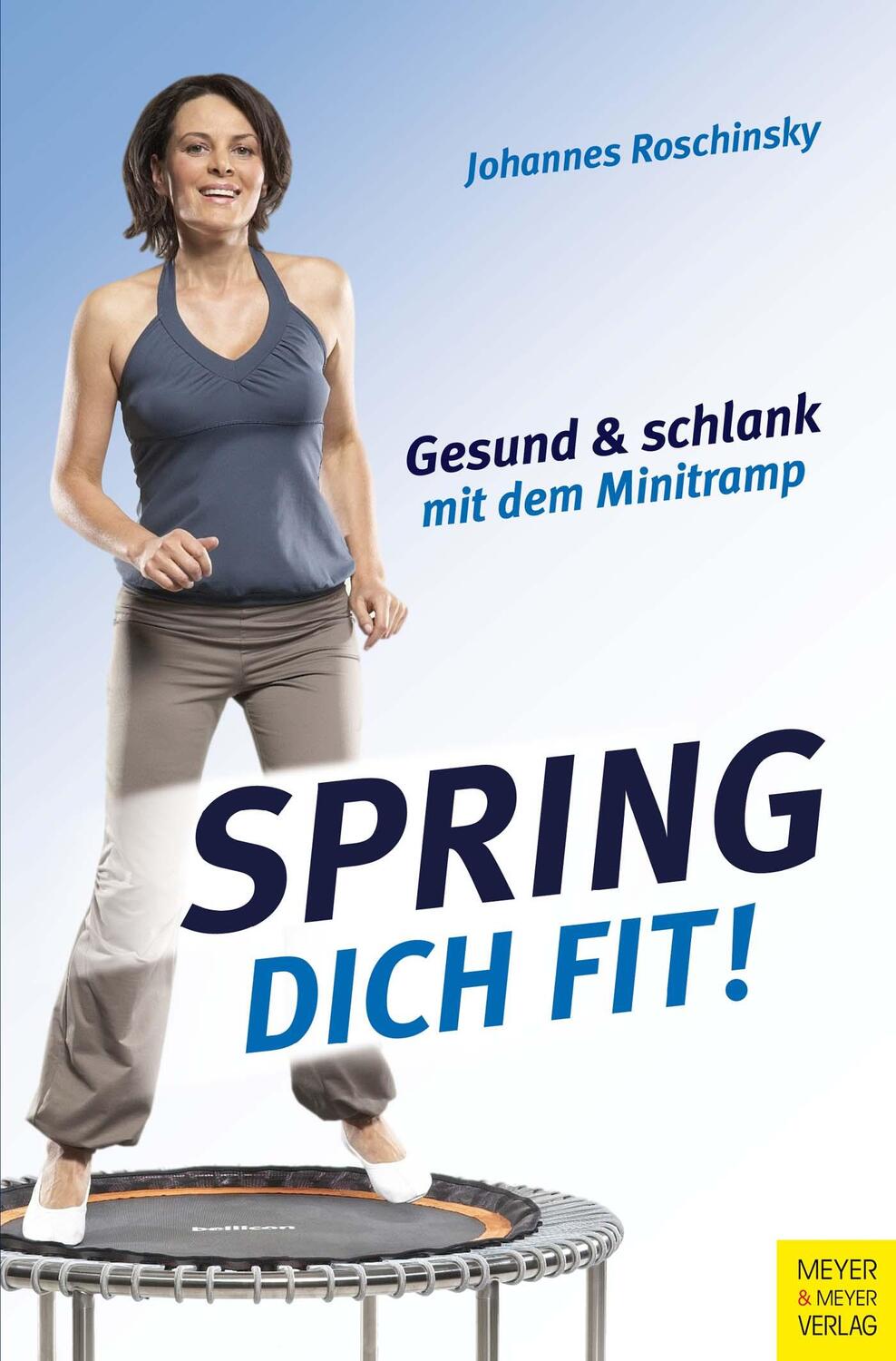 Cover: 9783898998758 | Spring dich fit! | Gesund und schlank mit dem Minitramp | Roschinsky