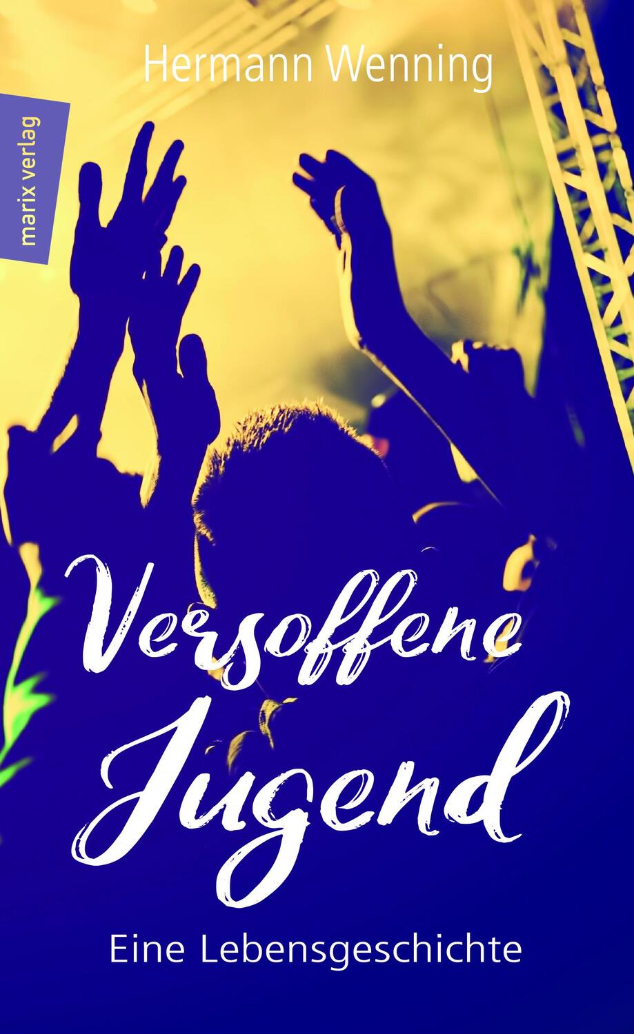 Cover: 9783737410724 | Versoffene Jugend | Eine Lebensgeschichte | Hermann Wenning | Buch