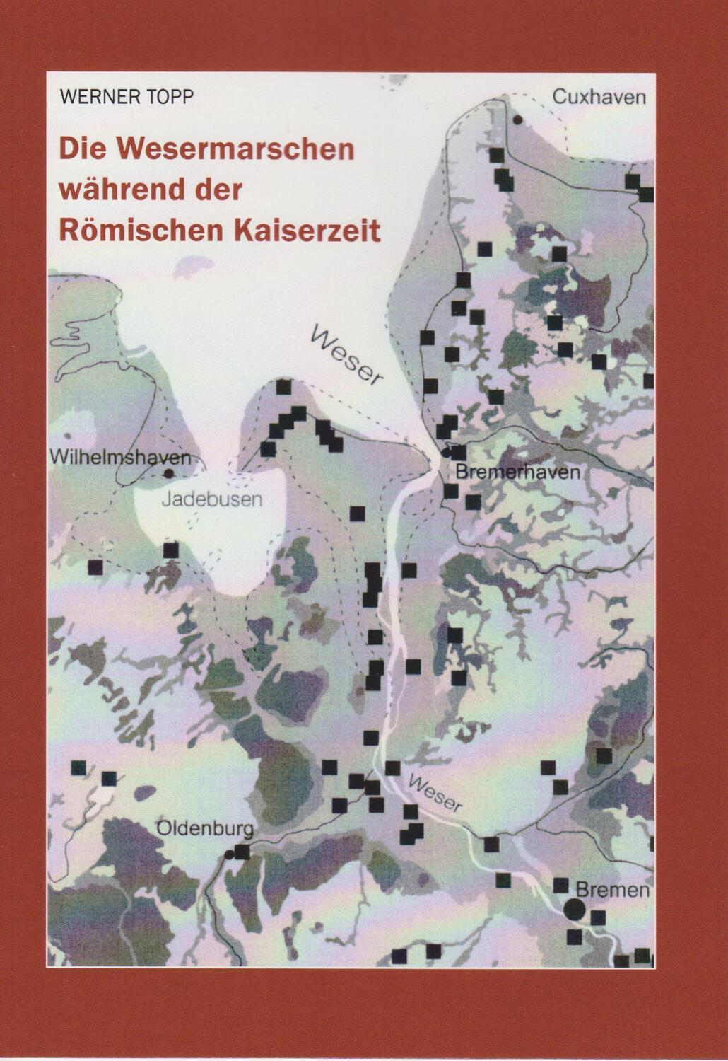Cover: 9783730819043 | Die Wesermarsch während der Römischen Kaiserzeit | Werner Topp | Buch