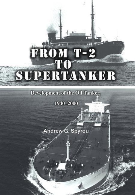 Cover: 9780595806041 | From T-2 to Supertanker | Development of the Oil Tanker, 1940-2000