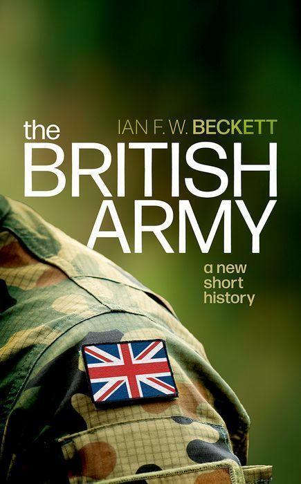 Cover: 9780198871040 | The British Army | A New Short History | Ian F. W. Beckett | Buch