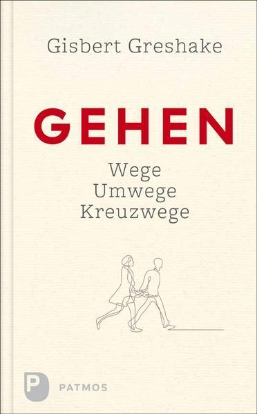 Cover: 9783843610414 | Gehen | Wege - Umwege - Kreuzwege | Gisbert Greshake | Buch | Deutsch