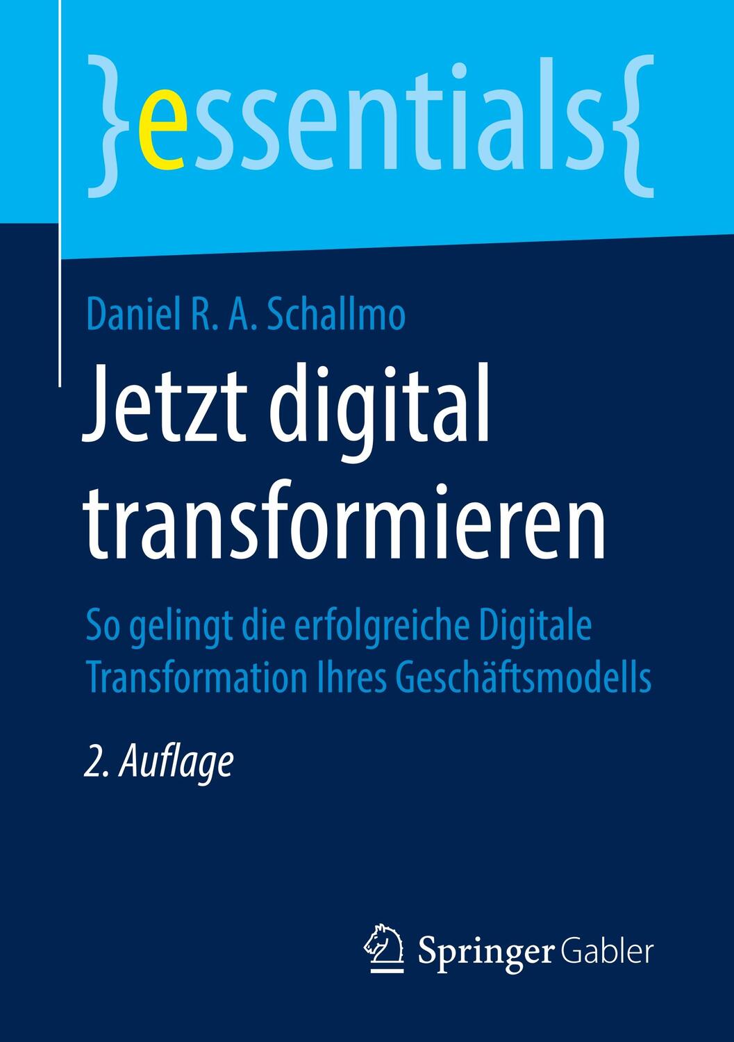 Cover: 9783658234089 | Jetzt digital transformieren | Daniel R. A. Schallmo | Taschenbuch