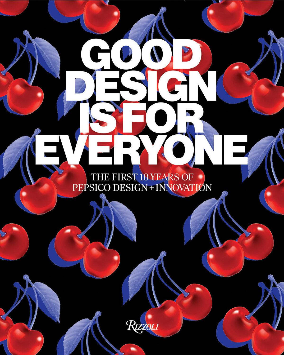 Cover: 9780847873449 | Good Design Is for Everyone | PepsiCo | Buch | Englisch | 2023