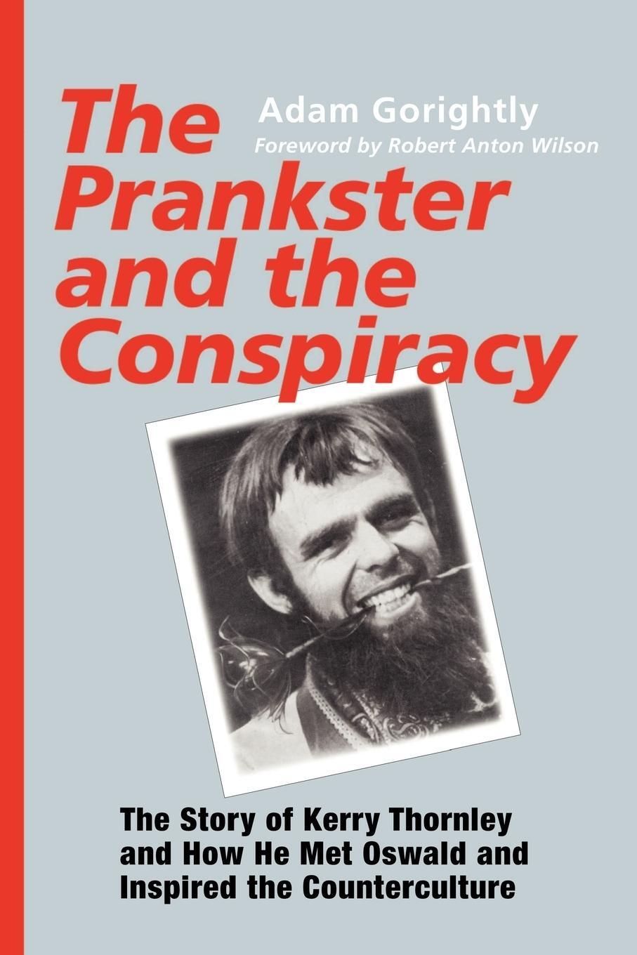 Cover: 9781931044660 | The Prankster and the Conspiracy | Adam Gorightly | Taschenbuch | 2003