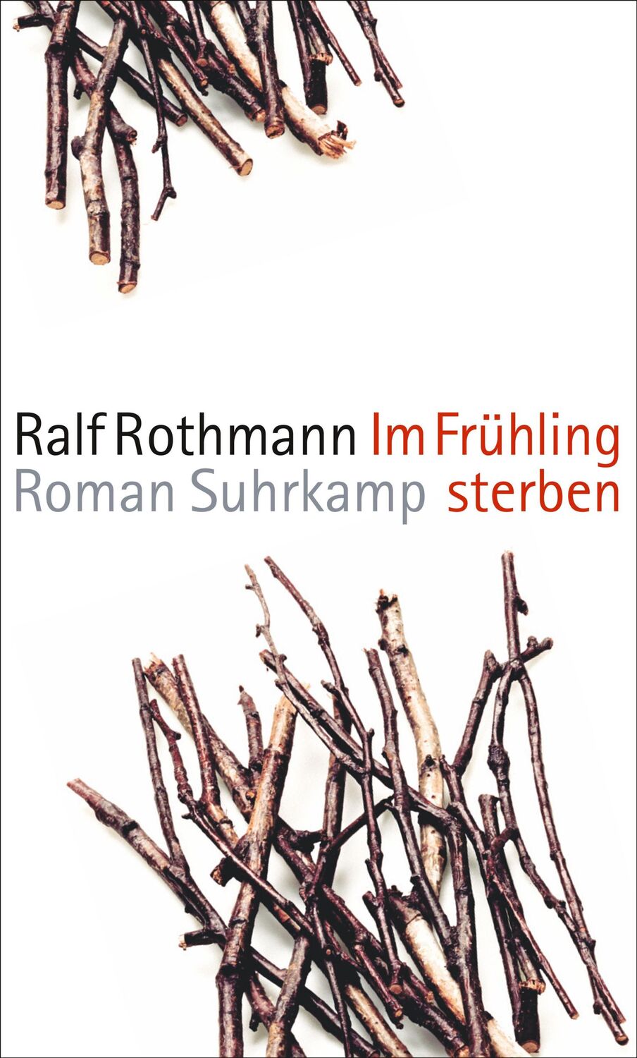 Cover: 9783518424759 | Im Frühling sterben | Roman | Ralf Rothmann | Buch | 234 S. | Deutsch