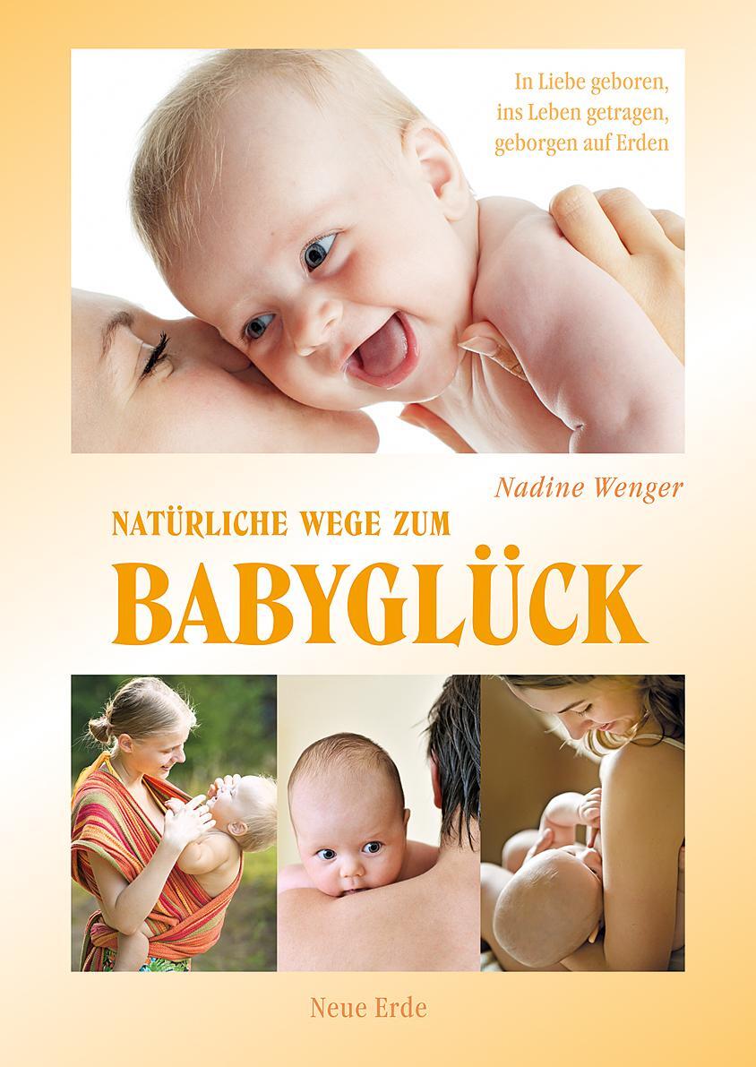 Cover: 9783890606118 | Natürliche Wege zum Babyglück | Nadine Wenger | Buch | Deutsch | 2013
