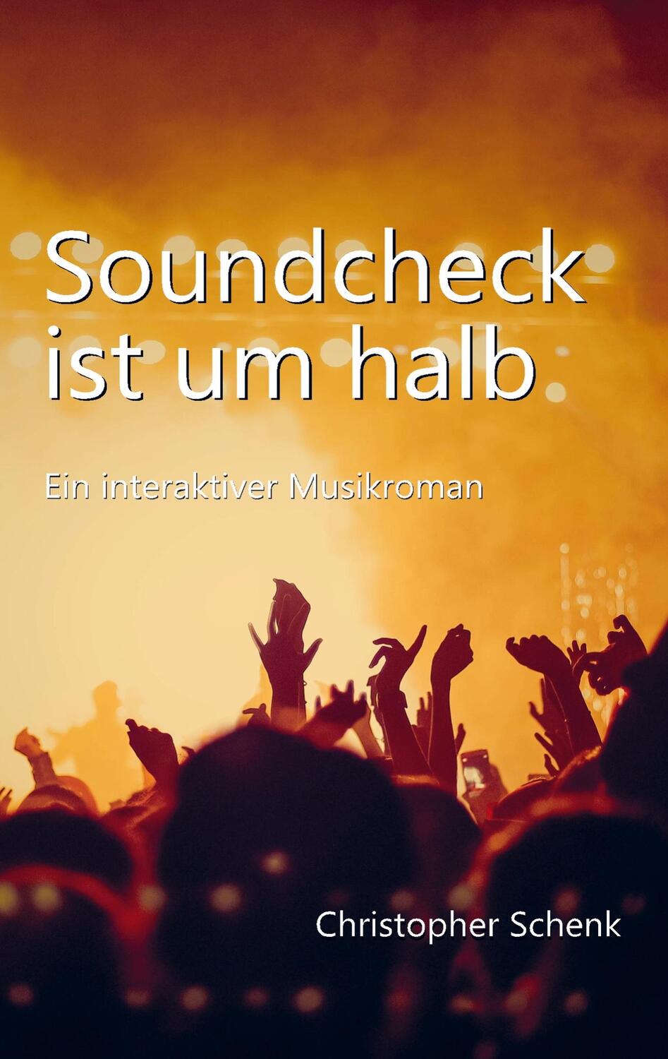Cover: 9789403698700 | Soundcheck ist um halb | Ein interaktiver Musikroman | Schenk | Buch