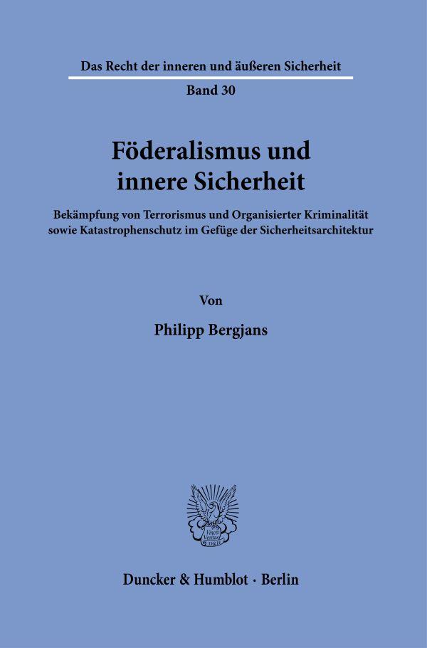 Cover: 9783428192953 | Föderalismus und innere Sicherheit | Philipp Bergjans | Taschenbuch