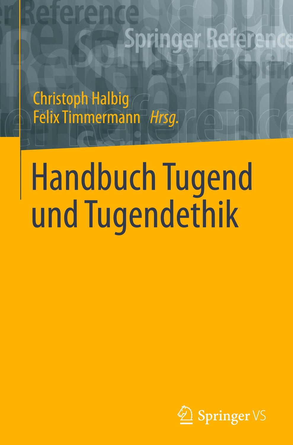 Cover: 9783658244651 | Handbuch Tugend und Tugendethik | Felix Timmermann (u. a.) | Buch