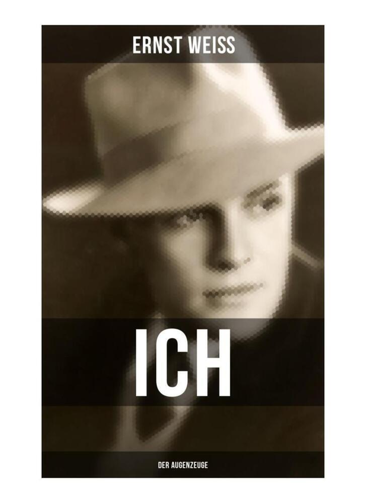 Cover: 9788027250035 | Ich - der Augenzeuge | Ernst Weiß | Taschenbuch | Musaicum Books