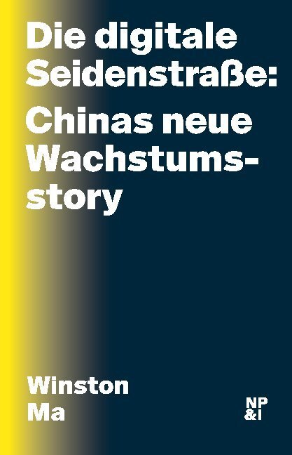 Cover: 9783964760210 | Die digitale Seidenstraße: Chinas neue Wachstumsstory | Winston Ma