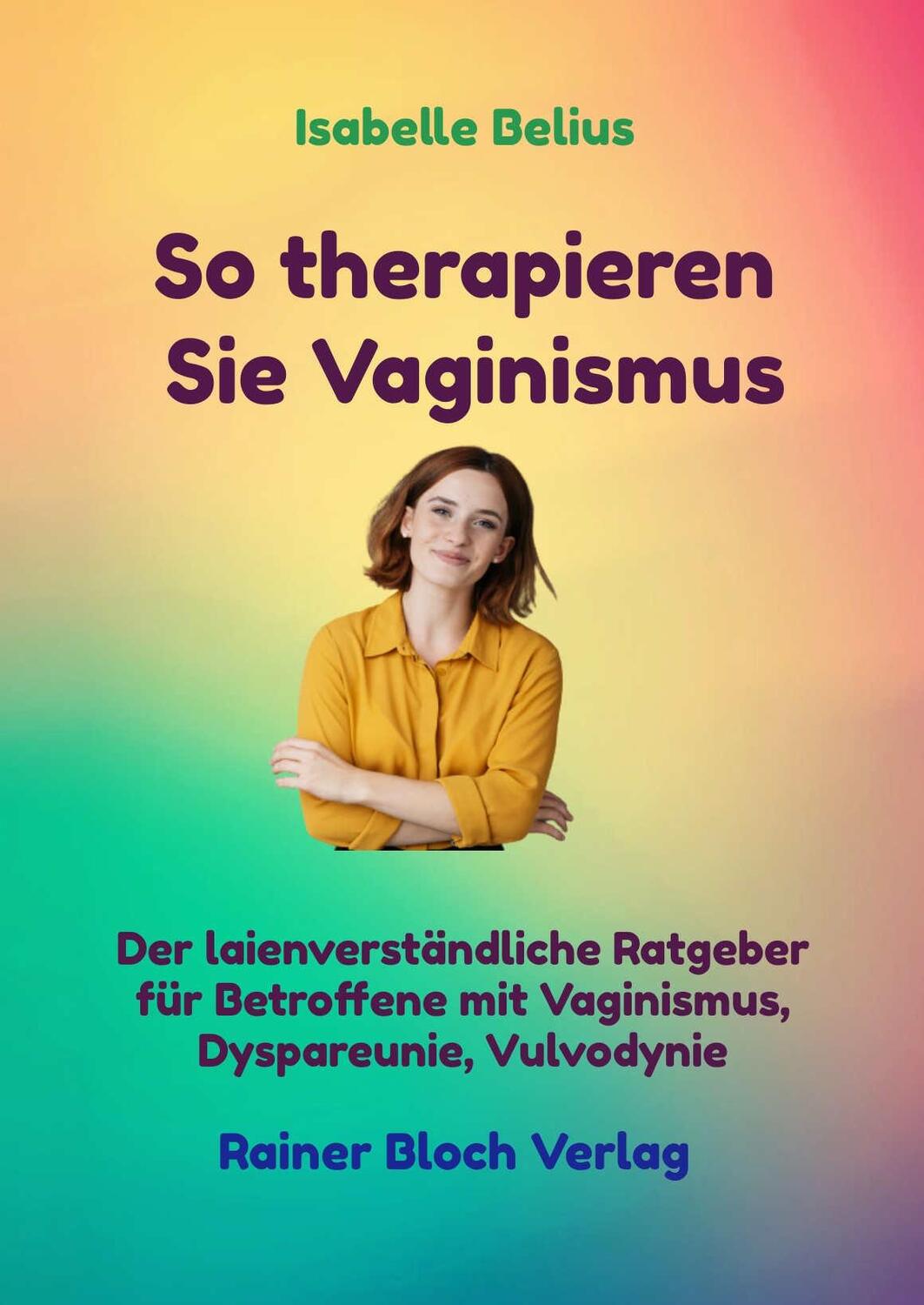 Cover: 9783982224558 | So therapieren Sie Vaginismus | Isabelle Belius | Taschenbuch | 2021