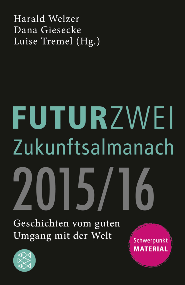 Cover: 9783596030491 | Der FUTURZWEI Zukunftsalmanach 2015/16 | Harald Welzer (u. a.) | Buch