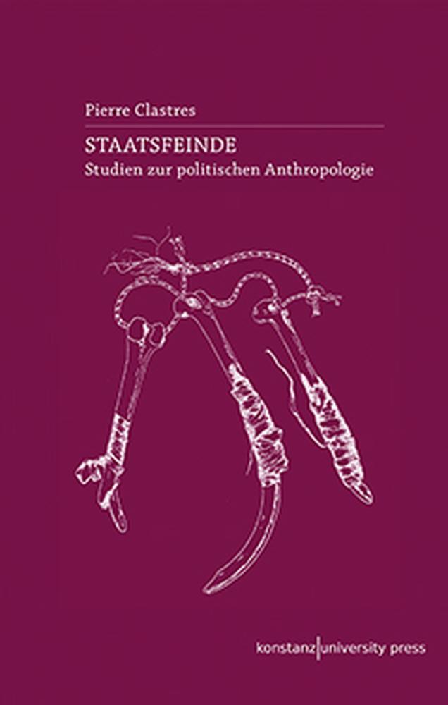 Cover: 9783835391215 | Staatsfeinde | Studien zur politischen Anthropologie | Pierre Clastres