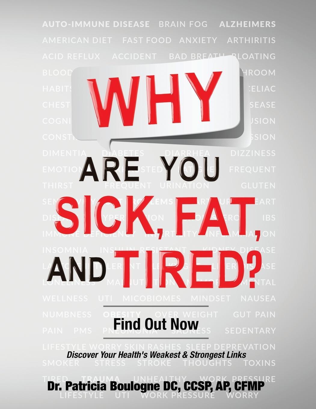 Cover: 9781962570657 | Why Are You Sick, Fat, and Tired? | Find Out Now | Patricia Boulogne