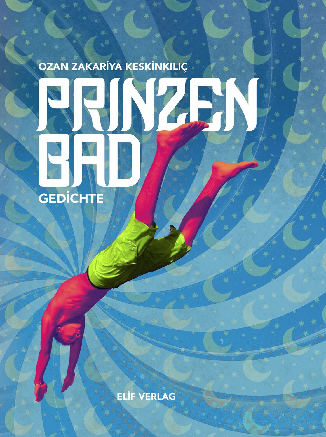 Cover: 9783946989561 | Prinzenbad | Gedichte | Ozan Zakariya Keskinkiliç | Buch | Deutsch