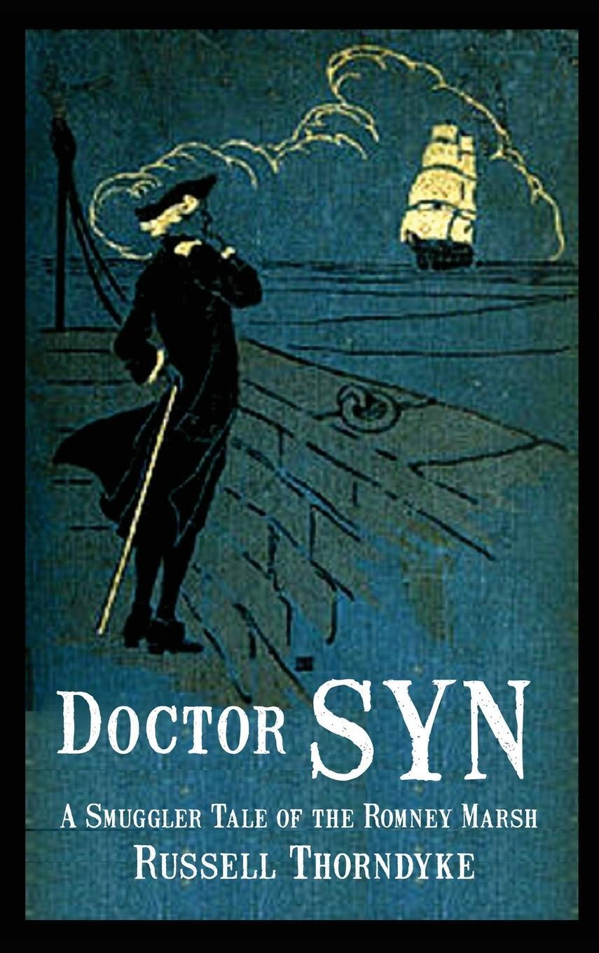 Cover: 9781515426578 | Doctor Syn | A Smuggler Tale of the Romney Marsh | Russell Thorndyke