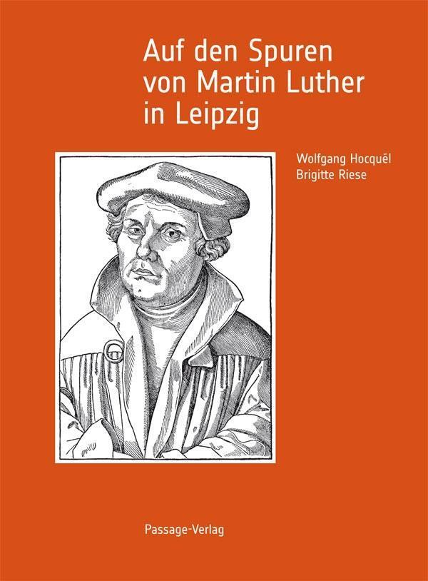 Cover: 9783954150588 | Auf den Spuren von Martin Luther in Leipzig | Hocquél | Taschenbuch