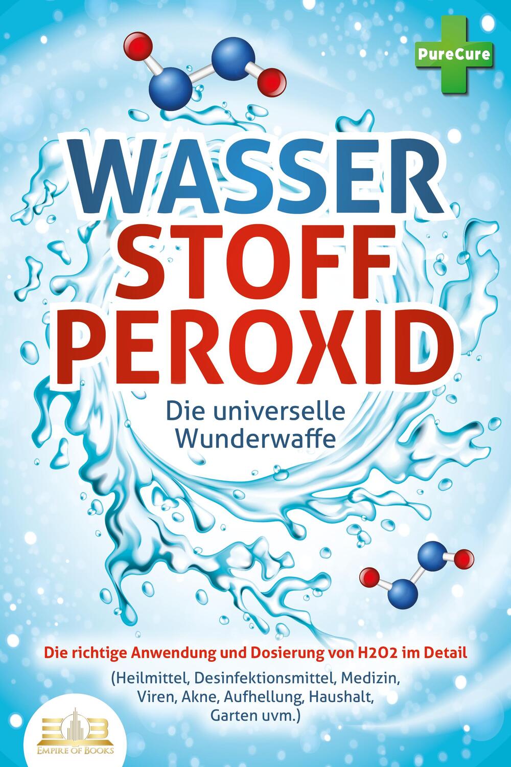 Cover: 9783989350922 | WASSERSTOFFPEROXID - Die universelle Wunderwaffe: Die richtige...