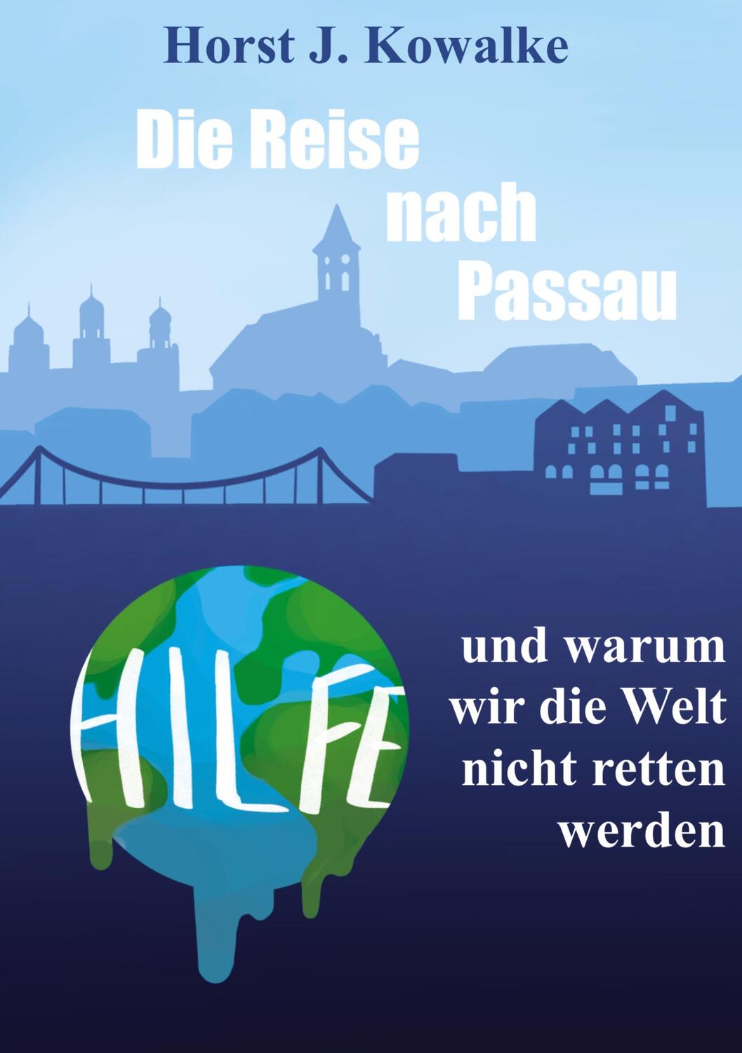 Cover: 9783347680432 | Die Reise nach Passau | und warum wir die Welt nicht retten werden