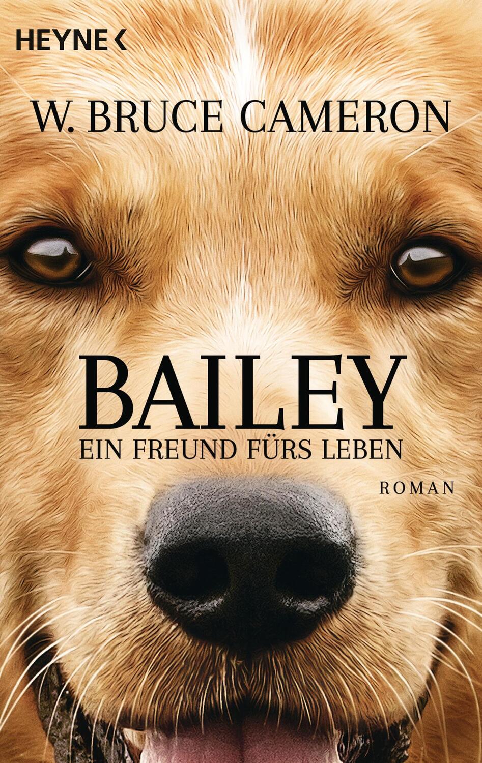 Cover: 9783453504011 | Bailey - Ein Freund fürs Leben | W. Bruce Cameron | Taschenbuch | 2017