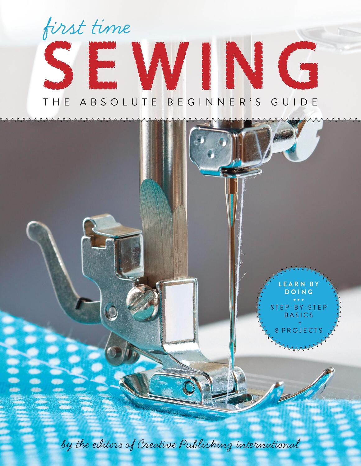 Cover: 9781589238046 | First Time Sewing | Editors of Creative Publishing International