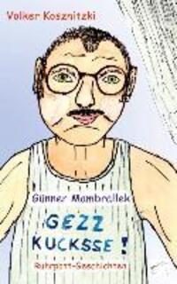 Cover: 9783942614627 | Günner Mambrallek: Gezz kucksse! | Ruhrpott-Geschichten | Kosznitzki