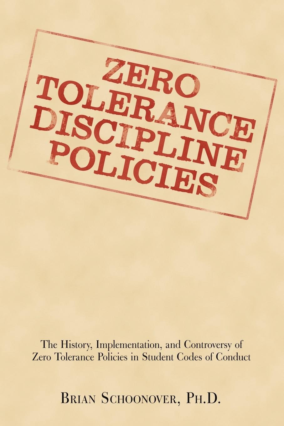 Cover: 9781440110733 | ZERO TOLERANCE DISCIPLINE POLICIES | Brian Schoonover | Taschenbuch