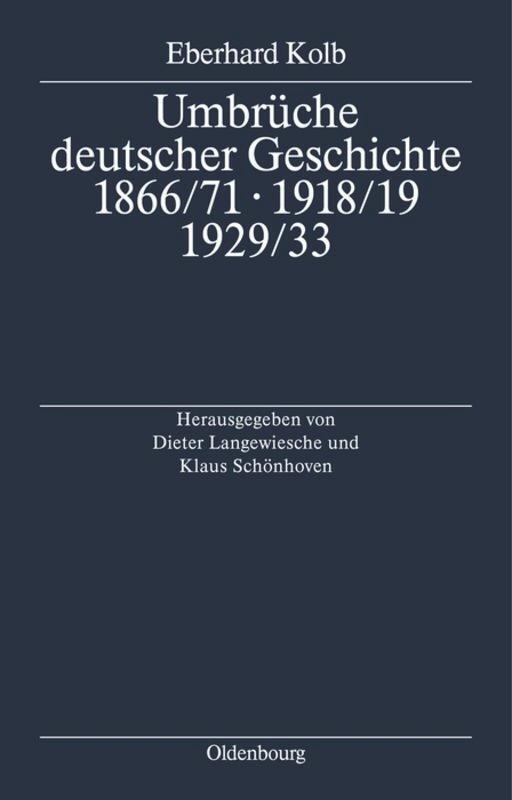 Cover: 9783486560046 | Umbrüche deutscher Geschichte 1866/71 - 1918/19 - 1929/33 | Kolb