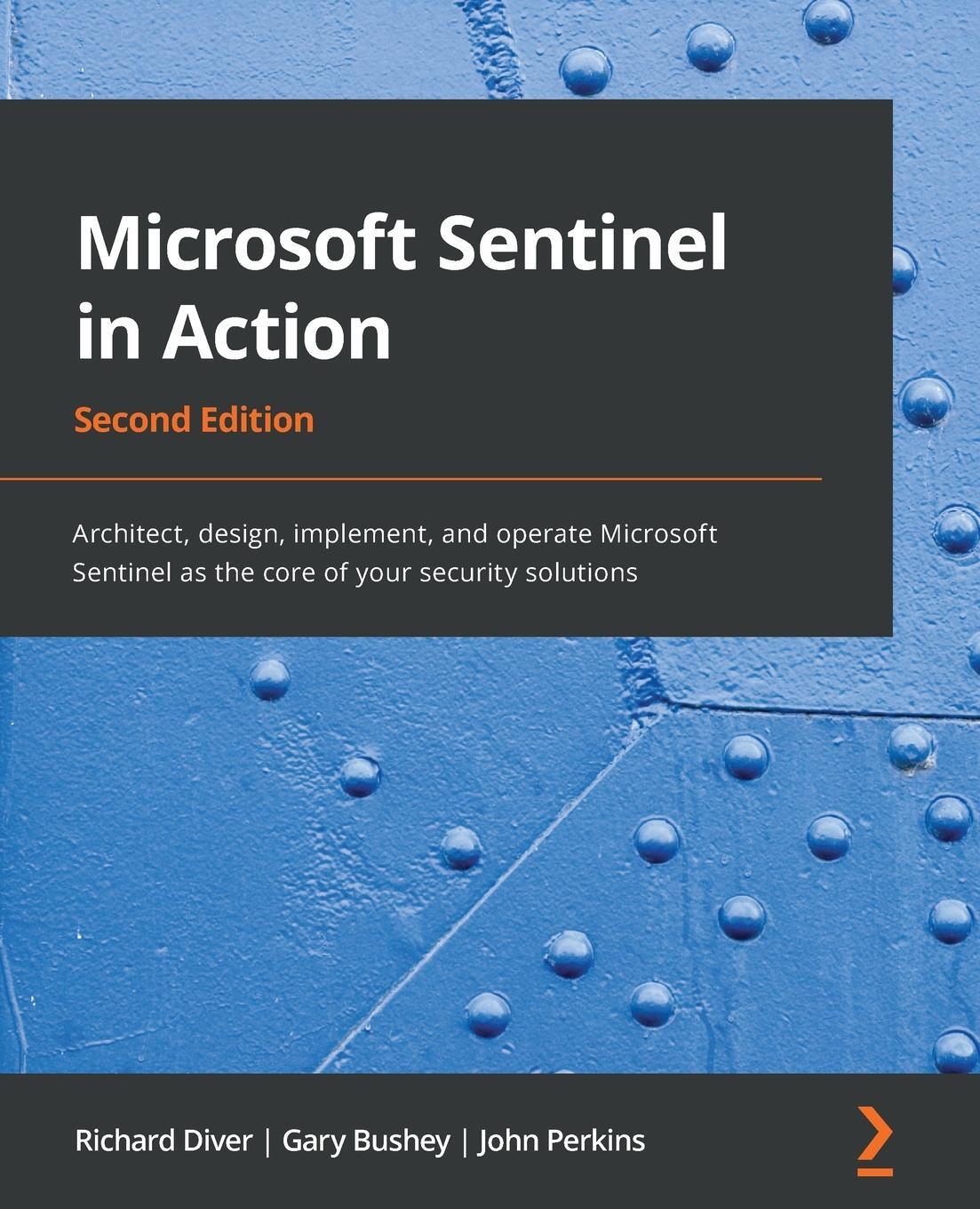 Cover: 9781801815536 | Microsoft Sentinel in Action - Second Edition | Richard Diver (u. a.)