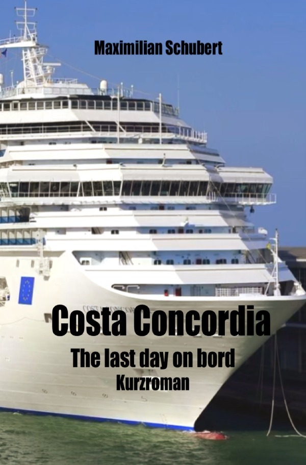Cover: 9783756552566 | Costa Concordia | The last day on bord. DE | Maximilian Schubert