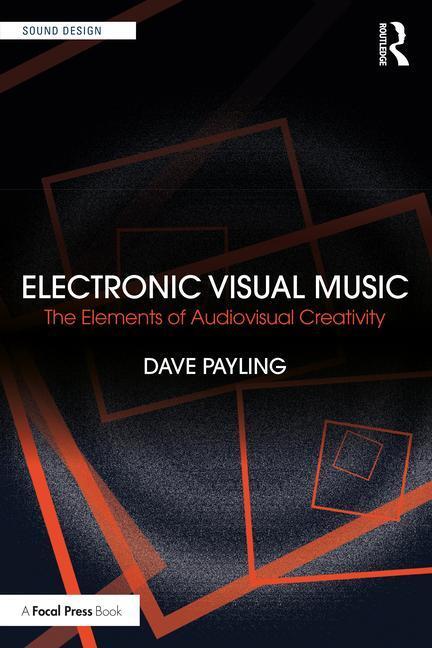 Cover: 9781032326634 | Electronic Visual Music | The Elements of Audiovisual Creativity