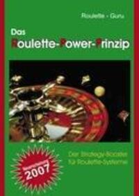 Cover: 9783837002638 | Das Roulette-Power-Prinzip | Der Strategy-Booster für Roulette-Systeme