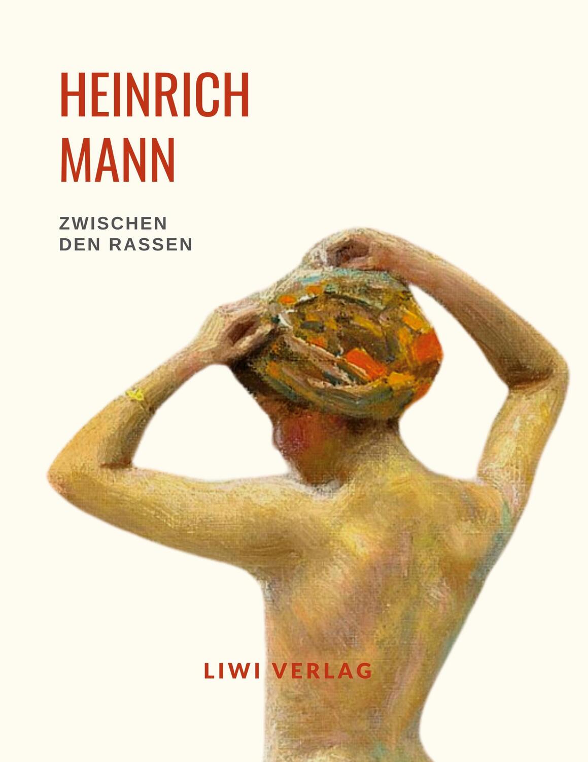 Cover: 9783965425361 | Heinrich Mann: Zwischen den Rassen. Vollständige Neuausgabe | Mann