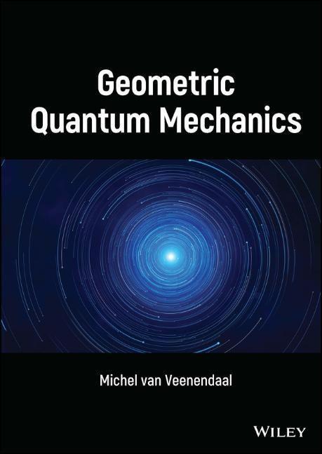 Cover: 9781119913214 | Geometric Quantum Mechanics | Michel van Veenendaal | Buch | 368 S.